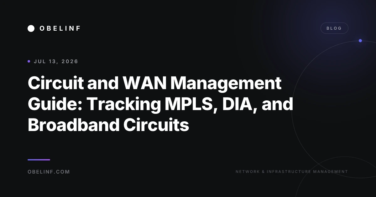 Circuit and WAN Management Guide: Tracking MPLS, DIA, and Broadband Circuits