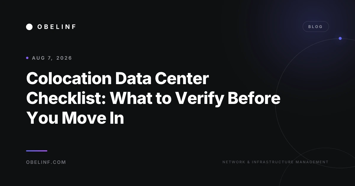 Colocation Data Center Checklist: What to Verify Before You Move In