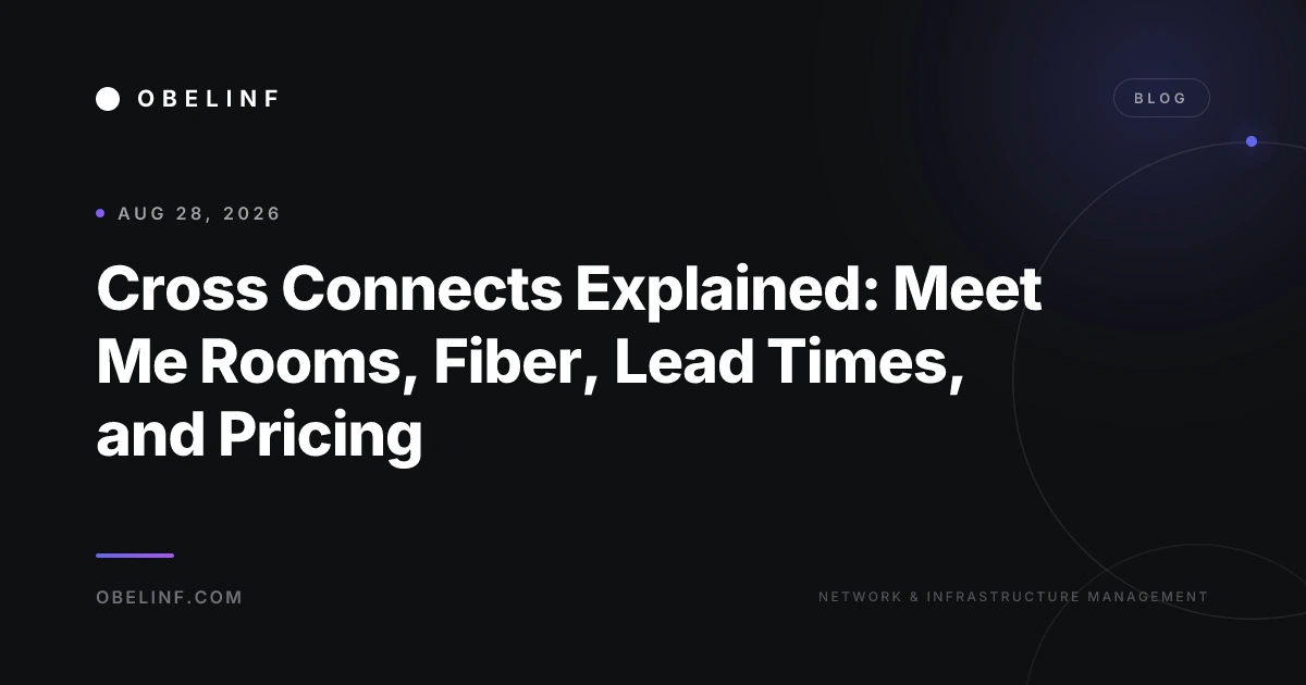 Cross Connects Explained: Meet Me Rooms, Fiber, Lead Times, and Pricing