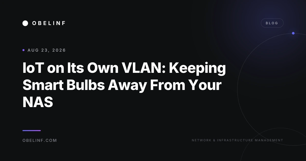 IoT on Its Own VLAN: Keeping Smart Bulbs Away From Your NAS