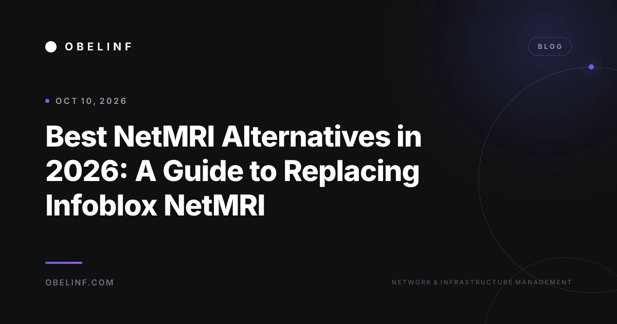 Best NetMRI Alternatives in 2026: A Guide to Replacing Infoblox NetMRI