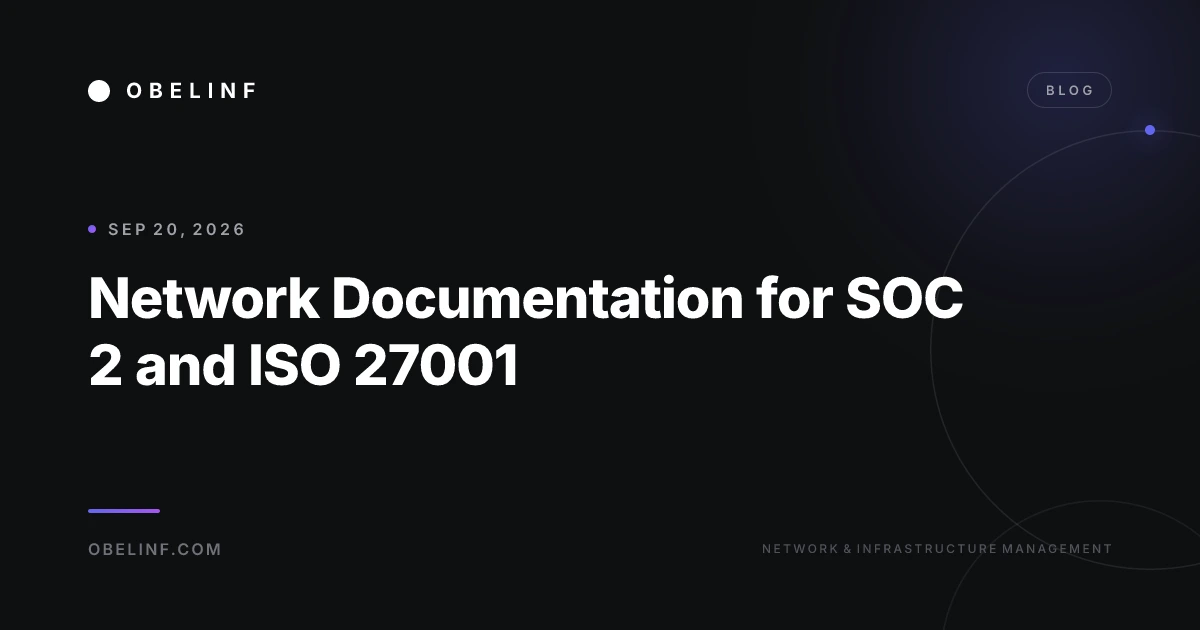 Network Documentation for SOC 2 and ISO 27001