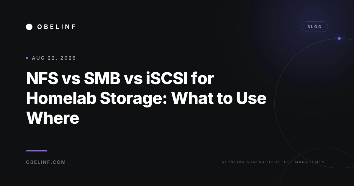NFS vs SMB vs iSCSI for Homelab Storage: What to Use Where