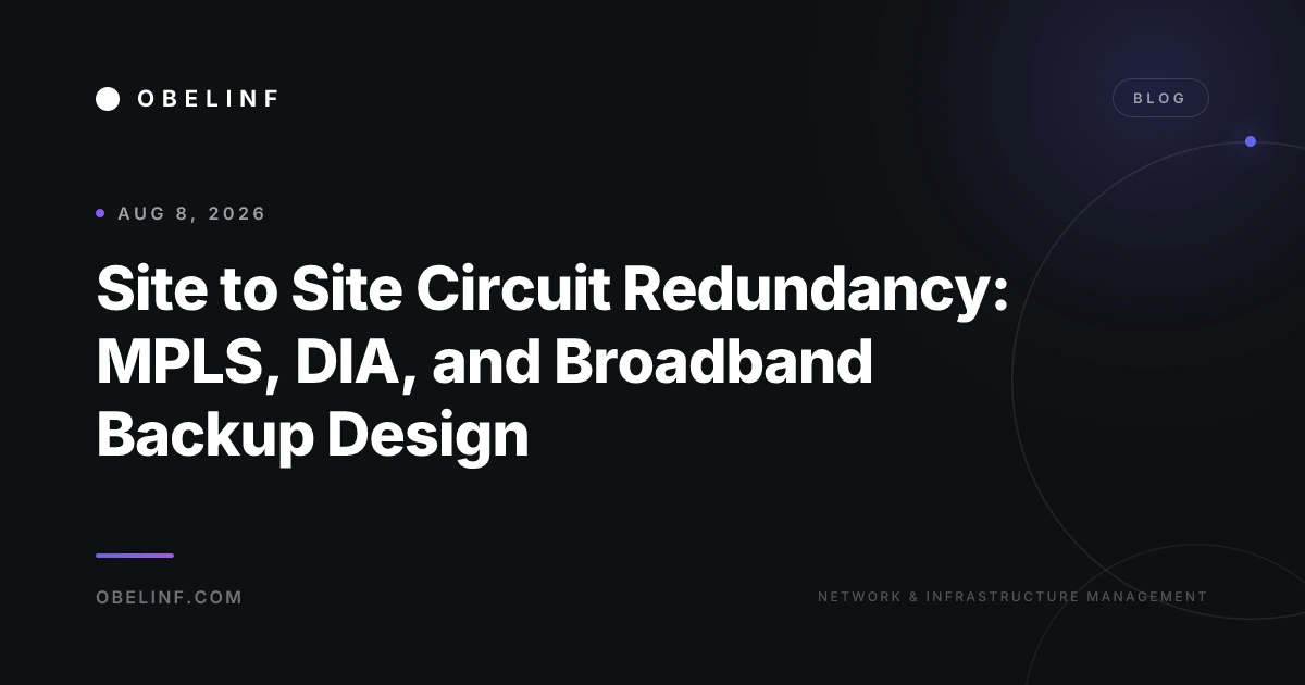 Site to Site Circuit Redundancy: MPLS, DIA, and Broadband Backup Design