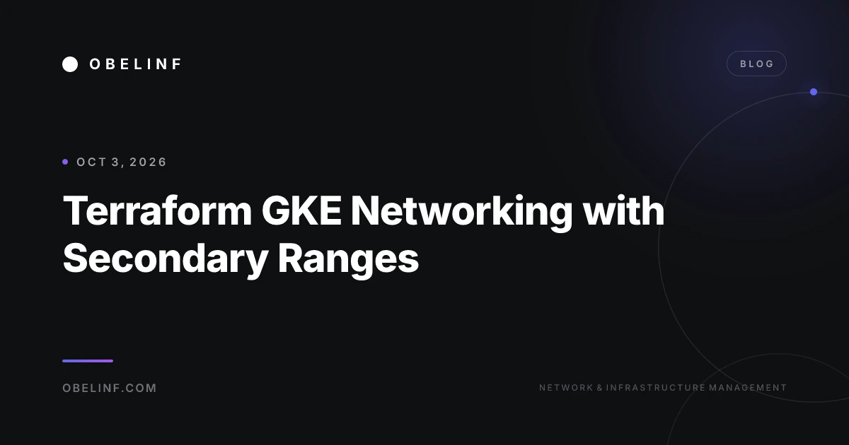 Terraform GKE Networking with Secondary Ranges