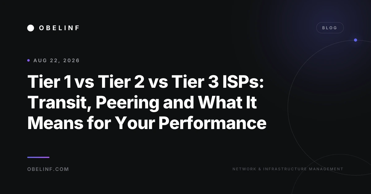 Tier 1 vs Tier 2 vs Tier 3 ISPs: Transit, Peering and What It Means for Your Performance
