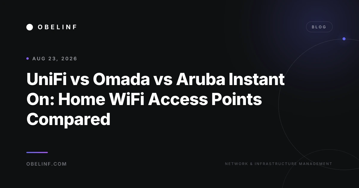 UniFi vs Omada vs Aruba Instant On: Home WiFi Access Points Compared