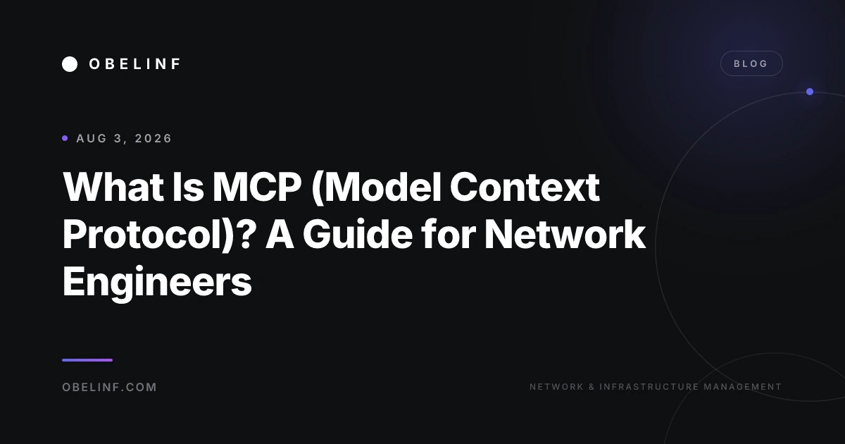 What Is MCP (Model Context Protocol)? A Guide for Network Engineers