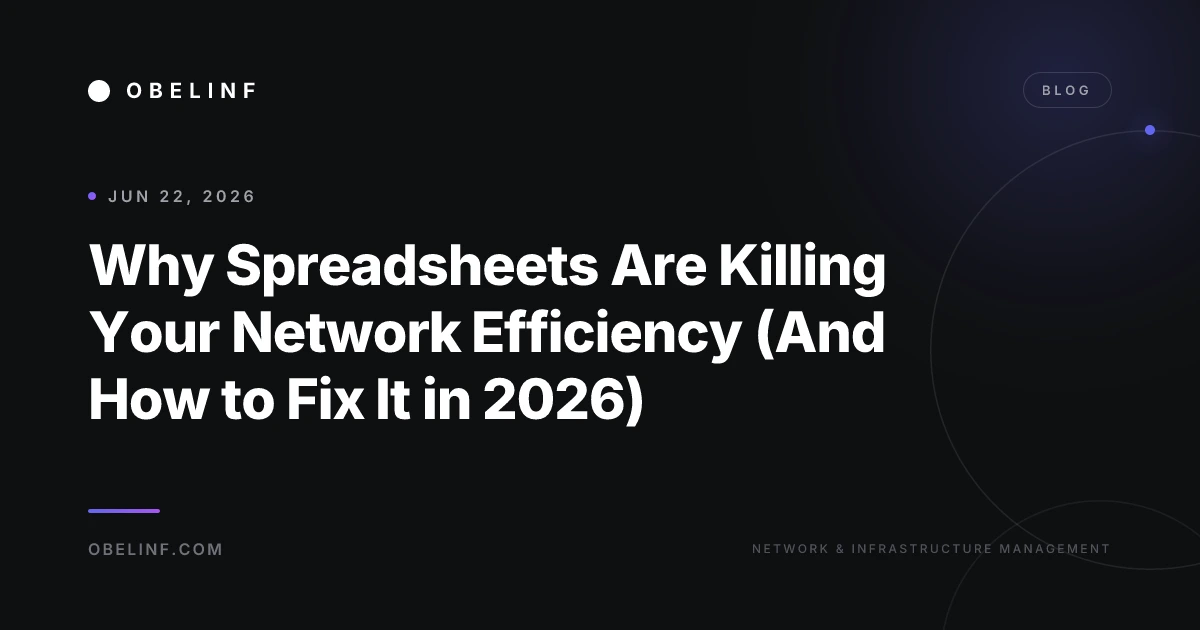 Why Spreadsheets Are Killing Your Network Efficiency (And How to Fix It in 2026)