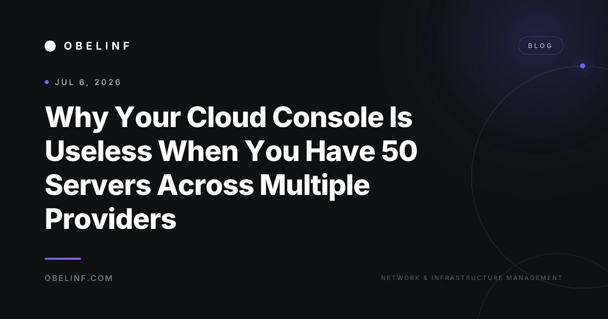 Why Your Cloud Console Is Useless When You Have 50 Servers Across Multiple Providers